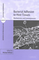 Bacterial adhesion to host tissues : mechanisms and consequences /