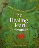 The healing heart--communities : storytelling to build strong and healthy communities /