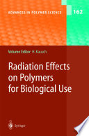 Radiation effects on polymers for biological use /