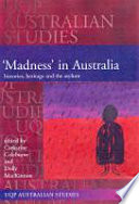 Madness in Australia : histories, heritage and the asylum /
