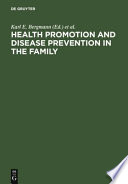 Health promotion and disease prevention in the family : communicating knowledge, competence, and health behaviour /