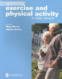 Optimizing exercise and physical activity in older people /