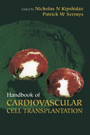 Handbook of cardiovascular cell transplantation /