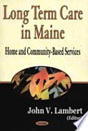 Long-term care in Maine : home and community-based services /