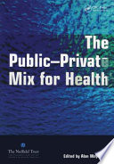 The public-private mix for health : plus ça change, plus c'est la même chose? /