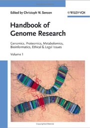 Handbook of genome research : genomics, proteomics, metabolomics, bioinformatics, ethical, and legal issues /