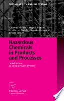 Hazardous chemicals in products and processes : substitution as an innovative process /