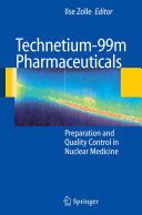 Technetium-99m pharmaceuticals : preparation and quality control in nuclear medicine /