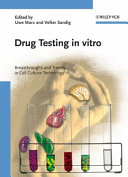Drug testing in vitro : breakthroughs and trends in cell culture technology /