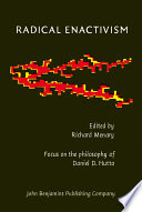 Radical enactivism : intentionality, phenomenology, and narrative : focus on the philosophy of Daniel D. Hutto /