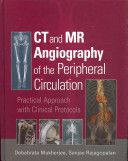 CT and MR angiography of the peripheral circulation : practical approach with clinical protocols /