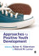 Approaches to positive youth development /