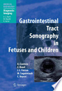 Gastrointestinal tract sonography in fetuses and children /