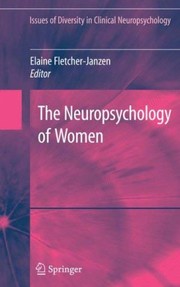 The neuropsychology of women /