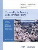 Partnership for recovery and a stronger future : standing with Japan after 3-11.