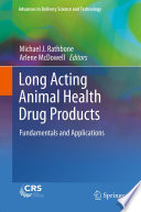 Long acting animal health drug products : fundamentals and applications /