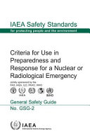 Criteria for use in preparedness and response for a nuclear or radiological emergency : general safety guide.