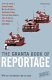 The Granta book of reportage.