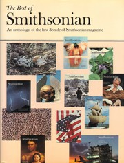 The Best of Smithsonian : an anthology of the first decade of Smithsonian magazine.