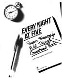 Every night at five : Susan Stamberg's All things considered book ; with a foreword by Charles Kuralt.