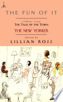 The fun of it : stories from "The talk of the town":The New Yorker /