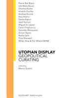 Utopian display. Geopolitical curating /