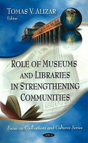 Role of museums and libraries in strengthening communities /