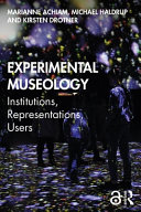 Experimental museology : institutions, representations, users /