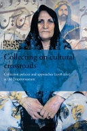 Collecting at cultural crossroads : collection policies and approaches (2008-2012) of the Tropenmuseum /