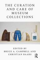 The curation and care of museum collections /