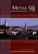 Metal 98 : proceedings of the International Conference on Metals Conservation : Draguignan-Figanières, France, 27-29 May 1998 /