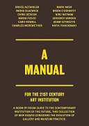 A manual for the 21st century art institution /