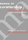 Manual of curatorship : a guide to museum practice /