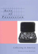 Acts of possession : collecting in America /