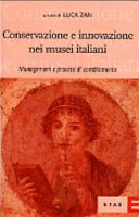 Conservazione e innovazione nei musei italiani : management e processi di cambiamento /