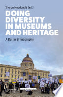 Doing diversity in museums and heritage : a Berlin ethnography /