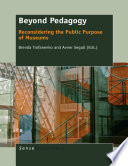 Beyond pedagogy : reconsidering the public purpose of museums /