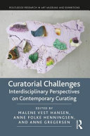 Curatorial challenges : interdisciplinary perspectives on contemporary curating /
