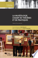 La museologie, champs de theorie et de pratique /