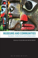 Museums and communities : curators, collections, and collaboration /