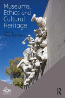 Museums, ethics and cultural heritage /