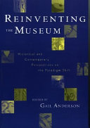 Reinventing the museum : historical and contemporary perspectives on the paradigm shift /