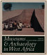Museums & archaeology in West Africa /