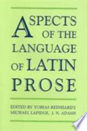 Aspects of the language of Latin prose /