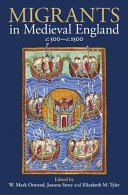 Migrants in medieval England, c. 500-c. 1500 /