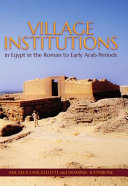 Village institutions in Egypt in the Roman to early Arab periods /