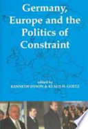 Germany, Europe, and the politics of constraint /