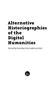 Alternative Historiographies of the Digital Humanities /