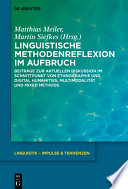 Linguistische Methodenreflexion im Aufbruch : Beiträge zur aktuellen Diskussion im Schnittpunkt von Ethnographie und Digital Humanities, Multimodalität und Mixed Methods /