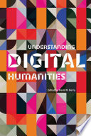 Understanding digital humanities /
